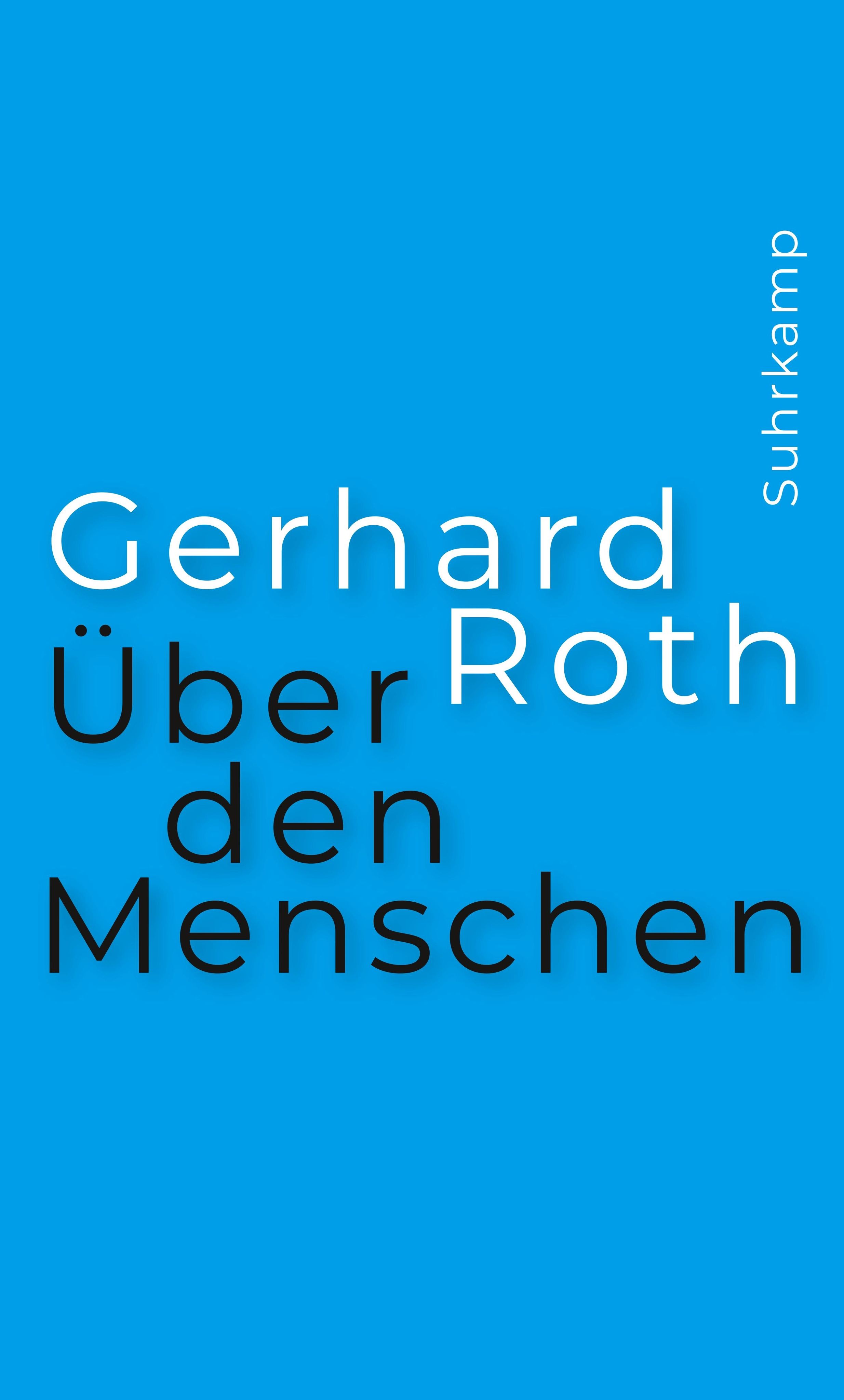 Buchcover mit blauem Hintergrund. Titel: Über den Menschen. Autor: Gerhard Roth. Verlag: Suhrkamp. Schrift in Weiß und Schwarz.
