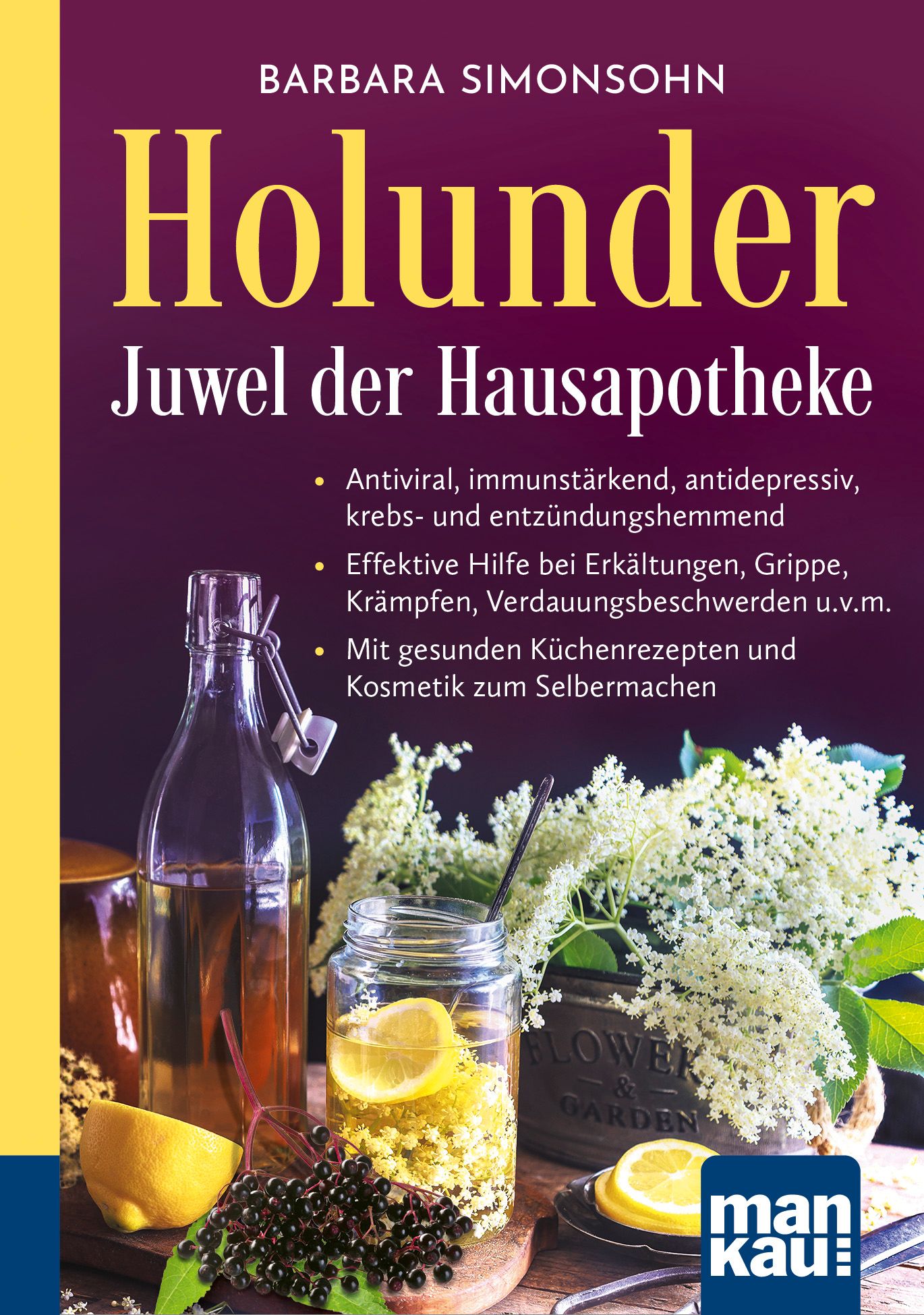 Holunder – Juwel der Hausapotheke - Kompakt-Ratgeber