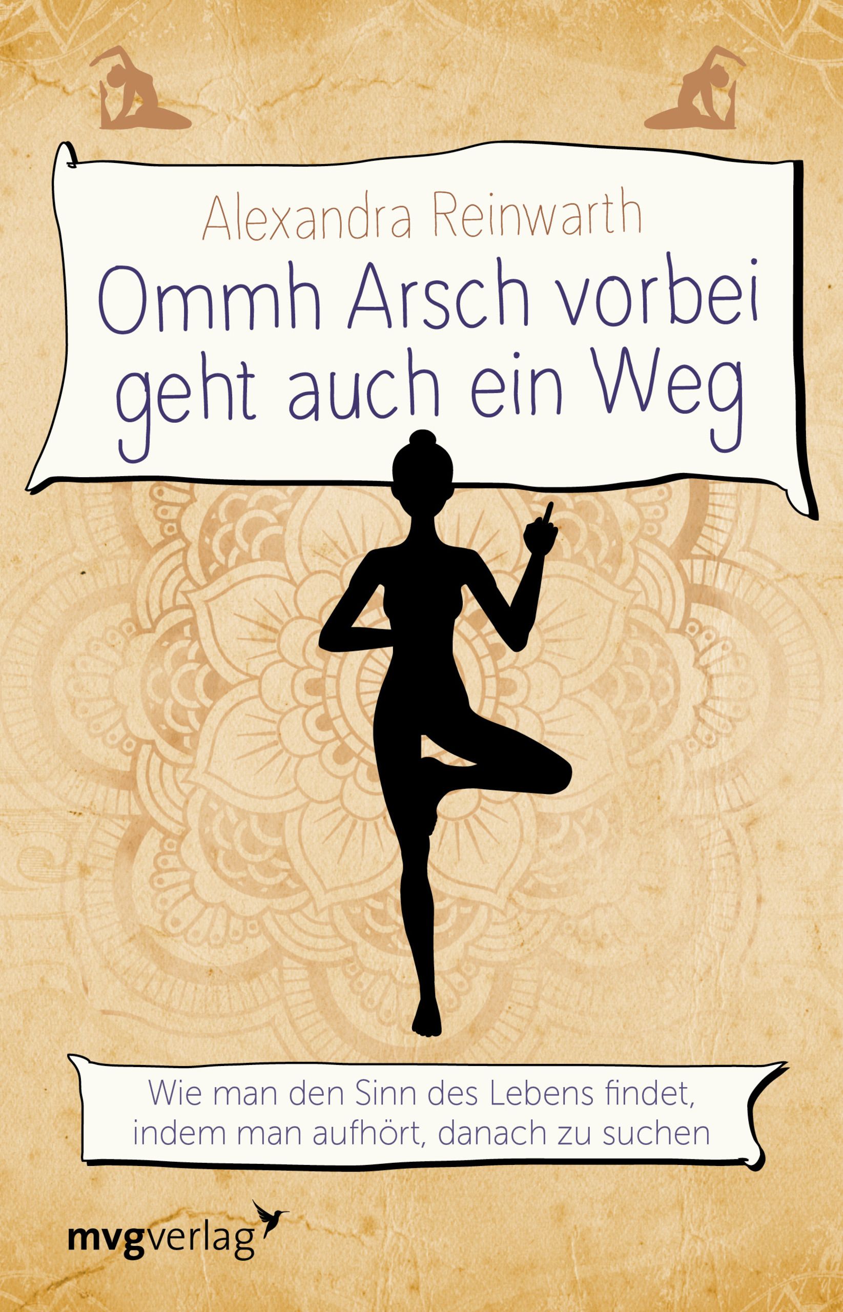 Buchcover mit Titel: Ommh Arsch vorbei geht auch ein Weg. Autorin: Alexandra Reinwarth. Silhouetten-Figur in Yoga-Pose.