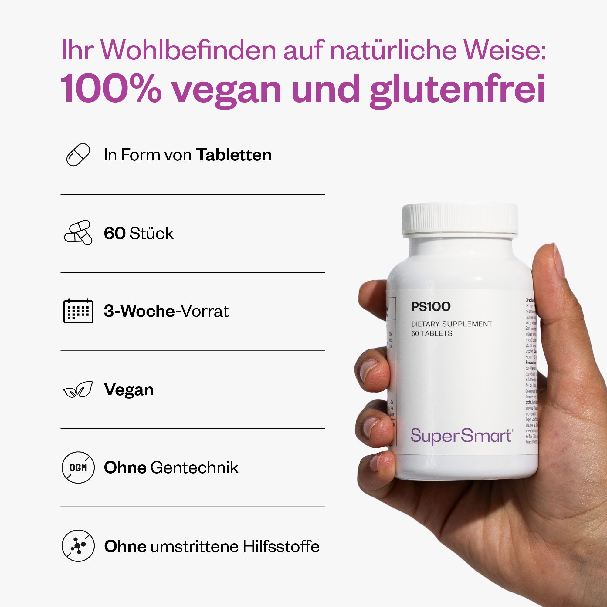 Hand hält weiße Flasche PS100, 60 Tabletten. SuperSmart-Logo. Text: 100% vegan und glutenfrei, 60 Stück, 3-Wochen-Vorrat.