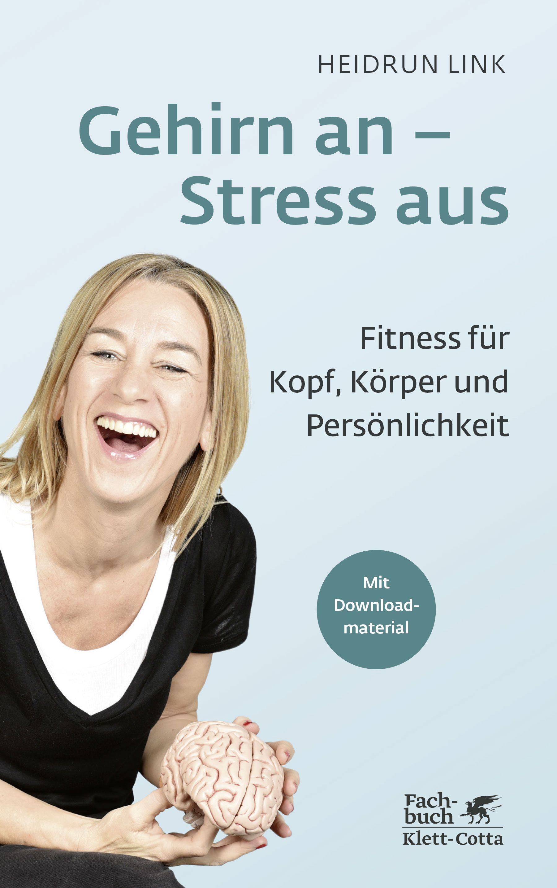 Buchcover mit Titel "Gehirn an - Stress aus". Frau hält Gehirnmodell. Autorin: Heidrun Link. Verlag: Klett-Cotta.