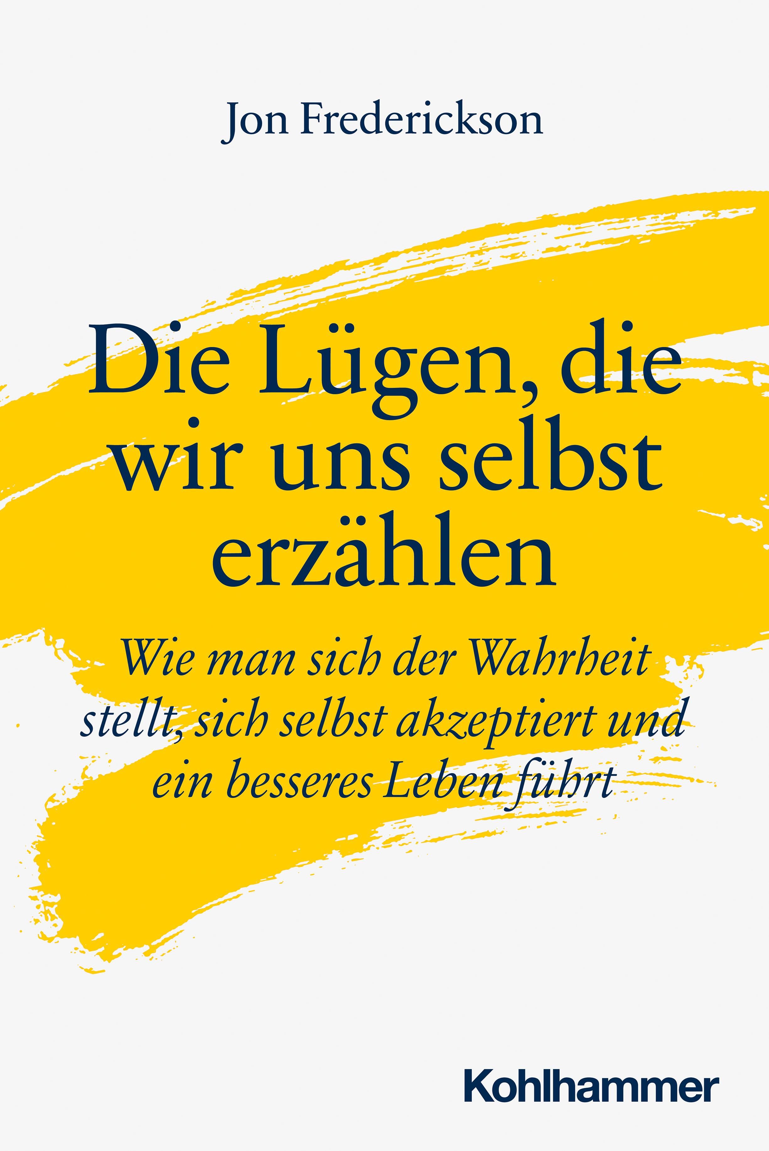 Die Lügen, die wir uns selbst erzählen