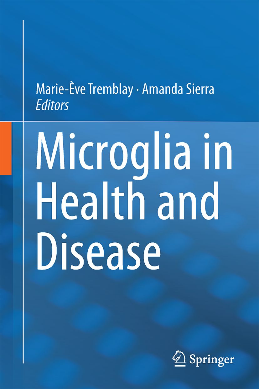 Buchcover mit dem Titel "Microglia in Health and Disease". Autoren: Marie-Ève Tremblay und Amanda Sierra. Verlag: Springer.