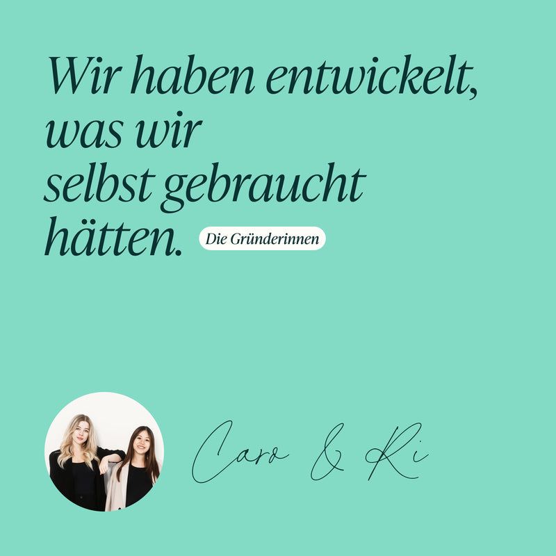 Zitat der Gründerinnen: 'Wir haben entwickelt, was wir selbst gebraucht hätten'.
