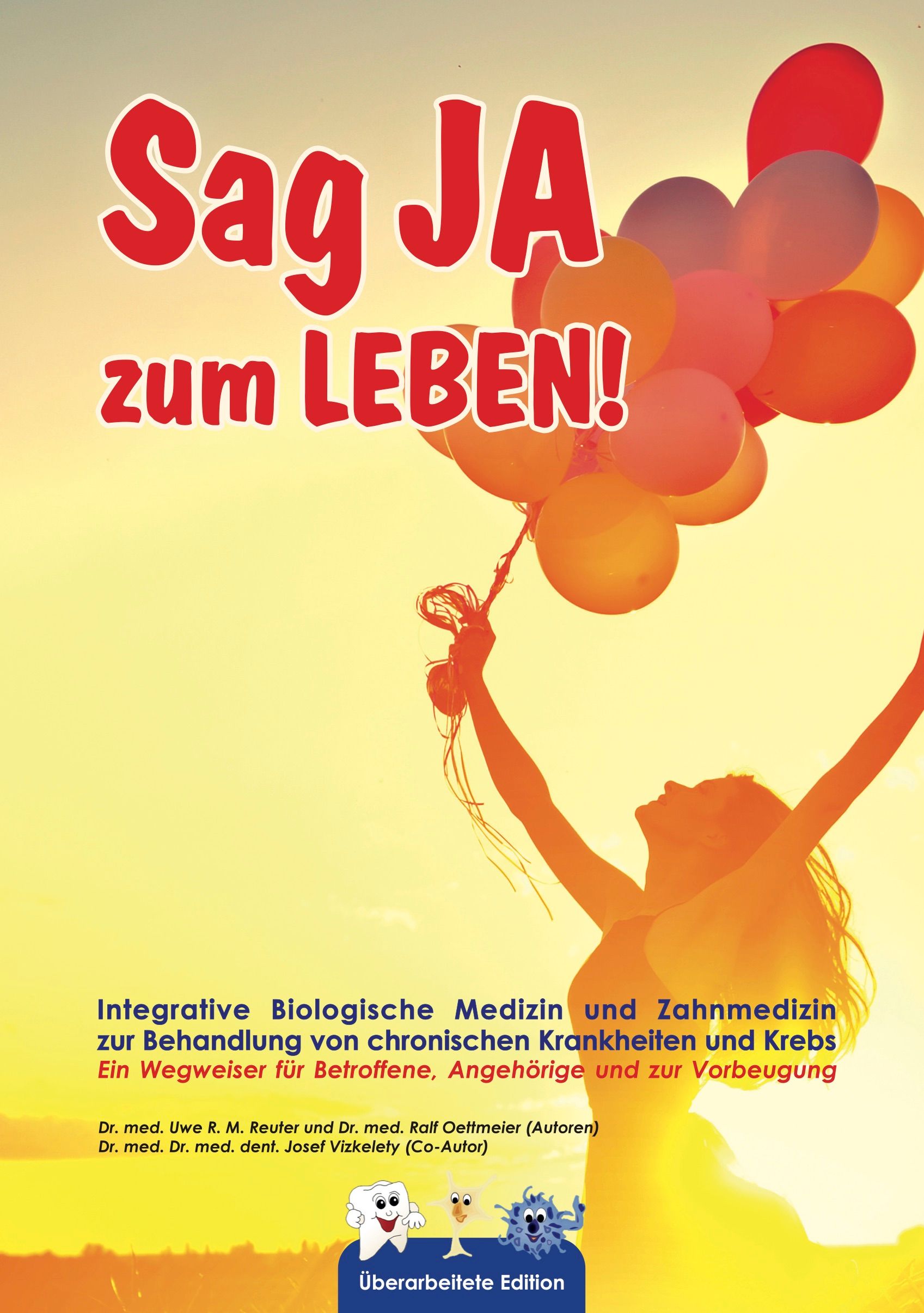 Buchcover mit Titel "Sag JA zum LEBEN!". Frau mit Ballons, gelber Hintergrund. Text: Integrative Biologische Medizin.