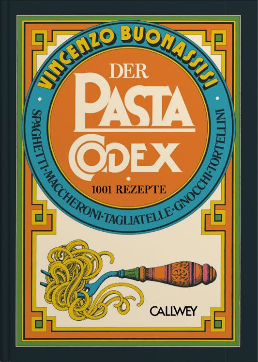 Buchcover mit Titel "Der Pasta-Codex". Orangefarbener Kreis mit Schriftzug, darunter Nudeln auf Gabel. Verlag Callwey.