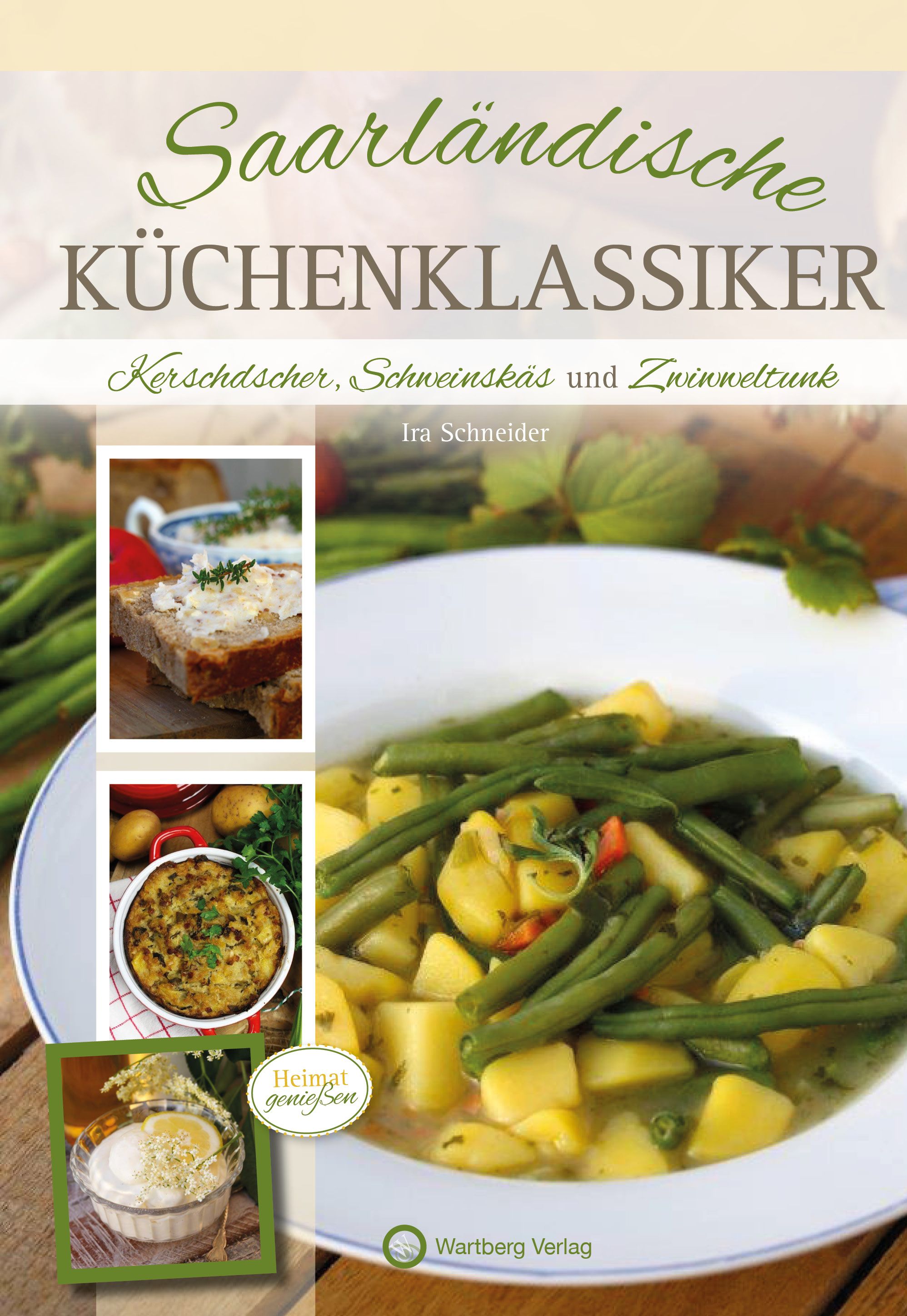 Buchcover: Saarländische Küchenklassiker. Titel, Autorin Ira Schneider. Gerichte: Kerschdscher, Schweinskäs, Zwinnweltunk. Wartberg Verlag.