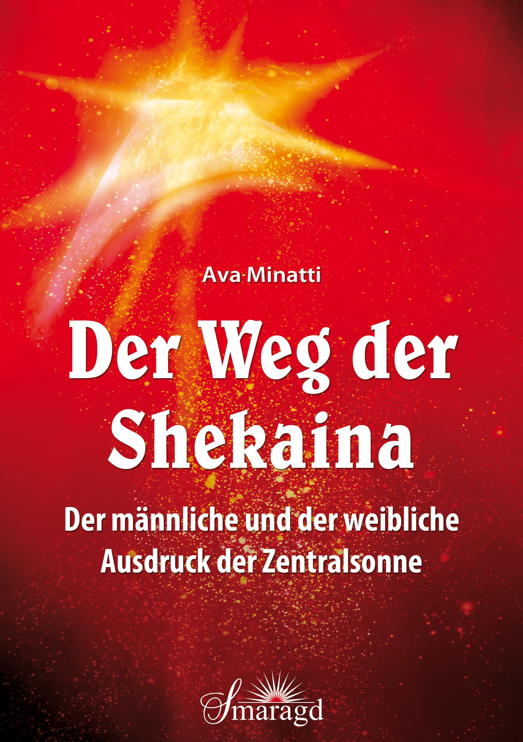 Buchcover mit Titel "Der Weg der Shekaina" von Ava-Minatti. Roter Hintergrund mit abstraktem gelb-weißem Motiv. Verlag: Smaragd.