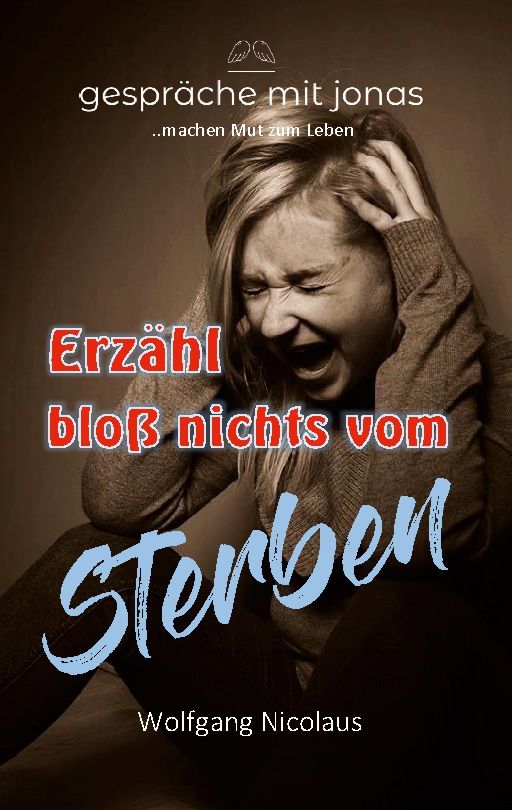 Buchcover. Titel: Erzähl bloß nichts vom Sterben. Autor: Wolfgang Nicolaus. Eine Frau hält sich die Hände an den Kopf.
