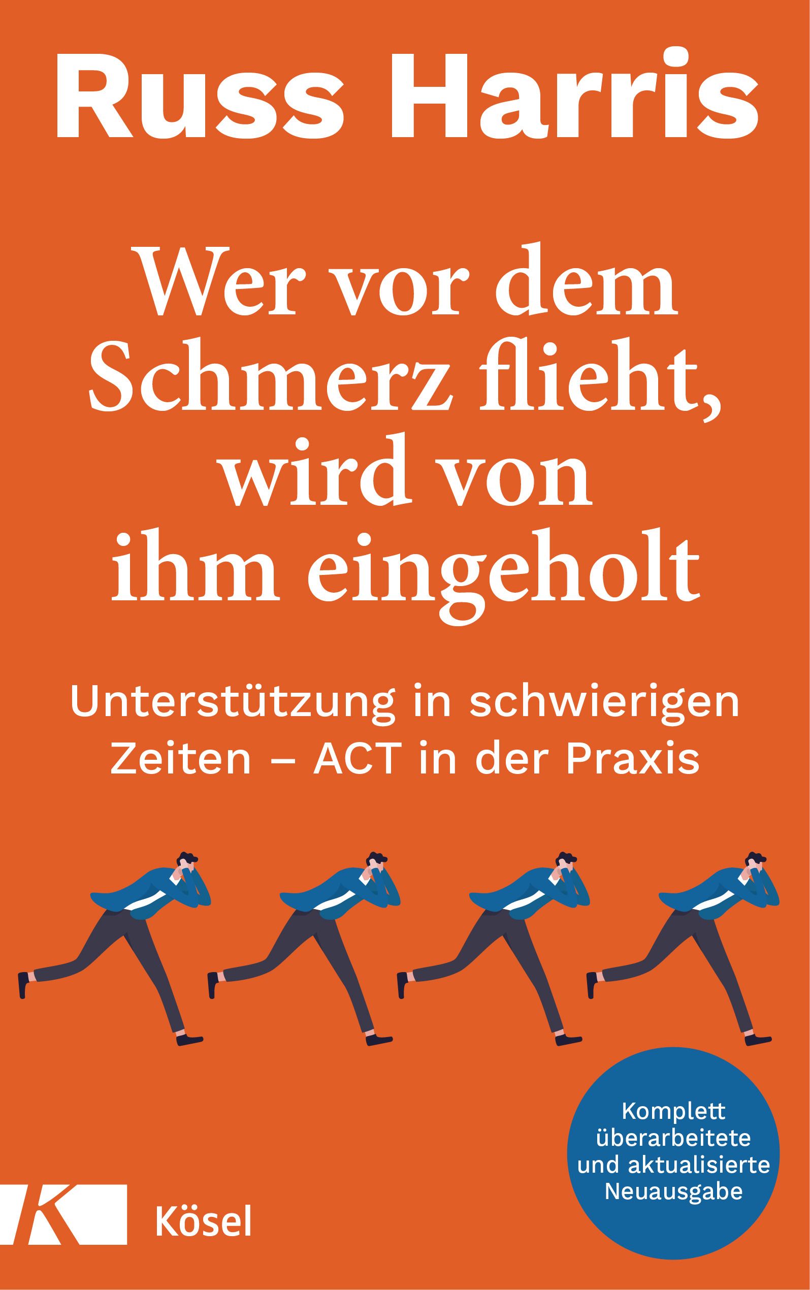 Buchcover mit Titel "Wer vor dem Schmerz flieht, wird von ihm eingeholt". Autor: Russ Harris. Orangefarbener Hintergrund, Illustration von laufenden Figuren.