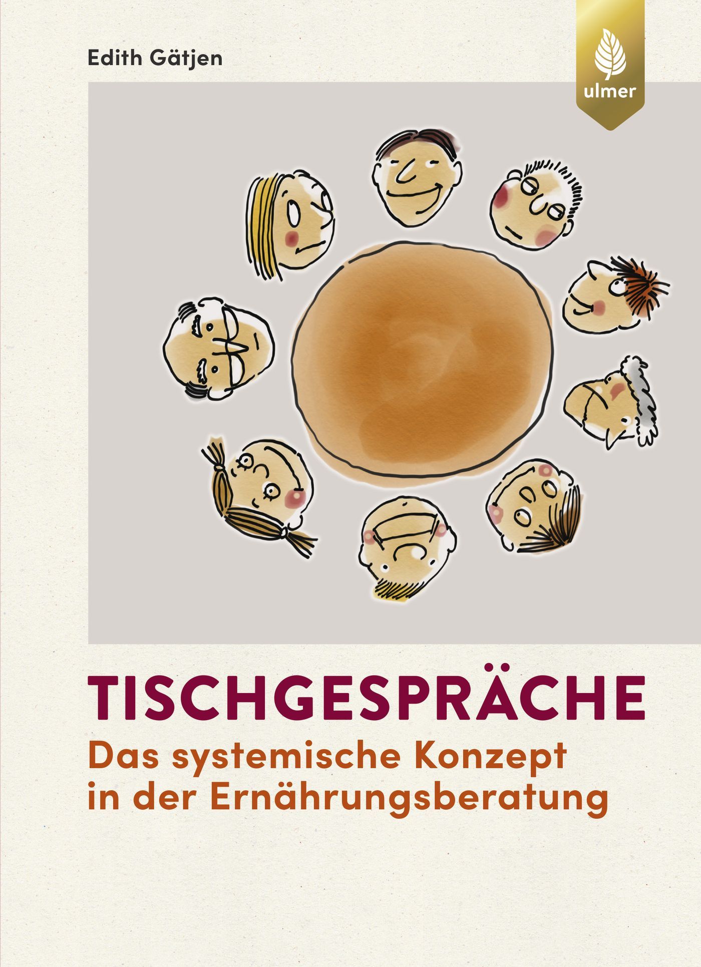 Buchcover mit Illustration von Gesichtern um einen Kreis. Titel: Tischgespräche. Autorin: Edith Gätjen. Verlag: Ulmer.