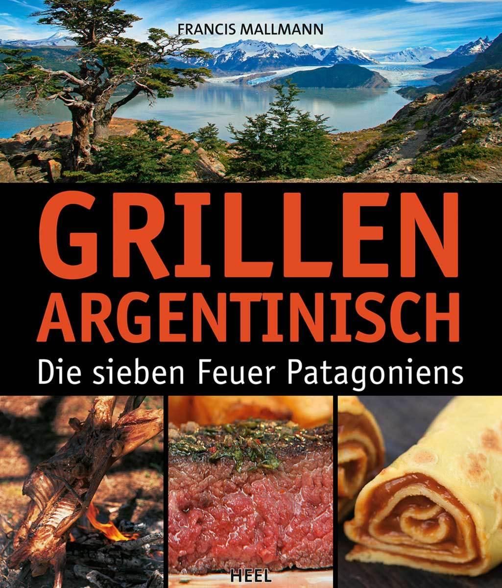 Grillen Argentinisch Die sieben Feuer Patagoniens