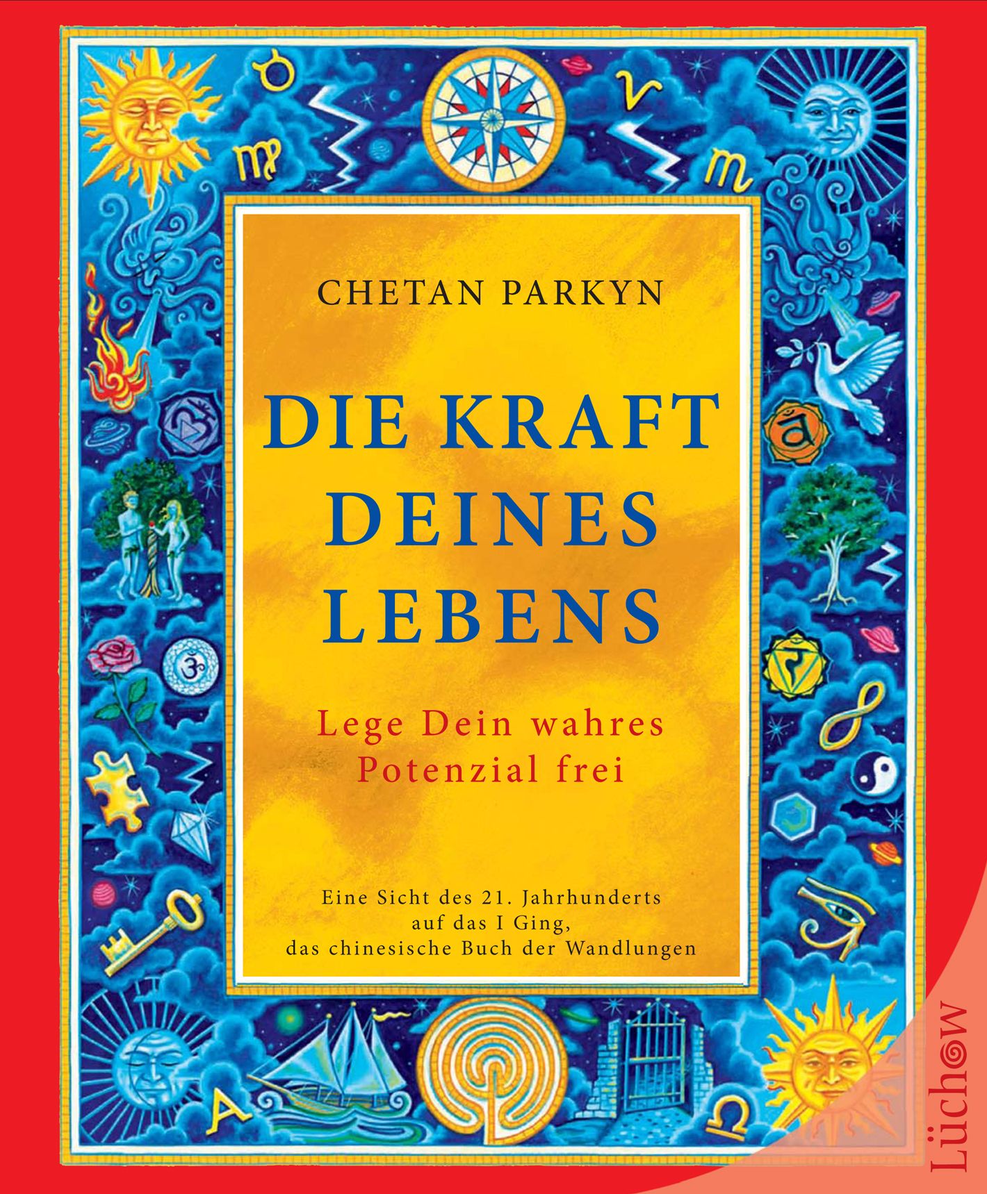 Buchcover mit Titel "Die Kraft Deines Lebens" von Chetan Parkyn. Gelber Hintergrund, blaue Umrandung mit Symbolen und roter Rahmen.