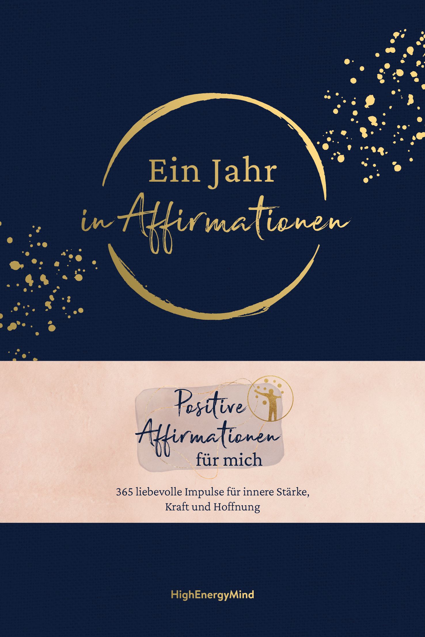 Buchcover mit Titel "Ein Jahr in Affirmationen". Goldener Schriftzug auf blauem Hintergrund. Untertitel: Positive Affirmationen für mich.