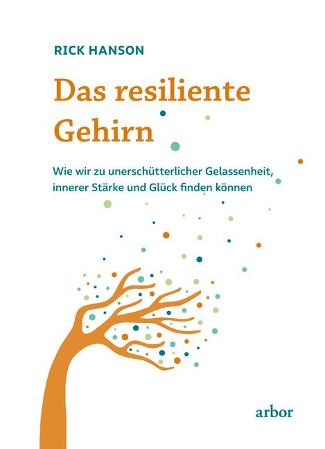 Buchcover: "Das resiliente Gehirn" von Rick Hanson. Titel in Orange, Text in Türkis. Baum-Illustration.