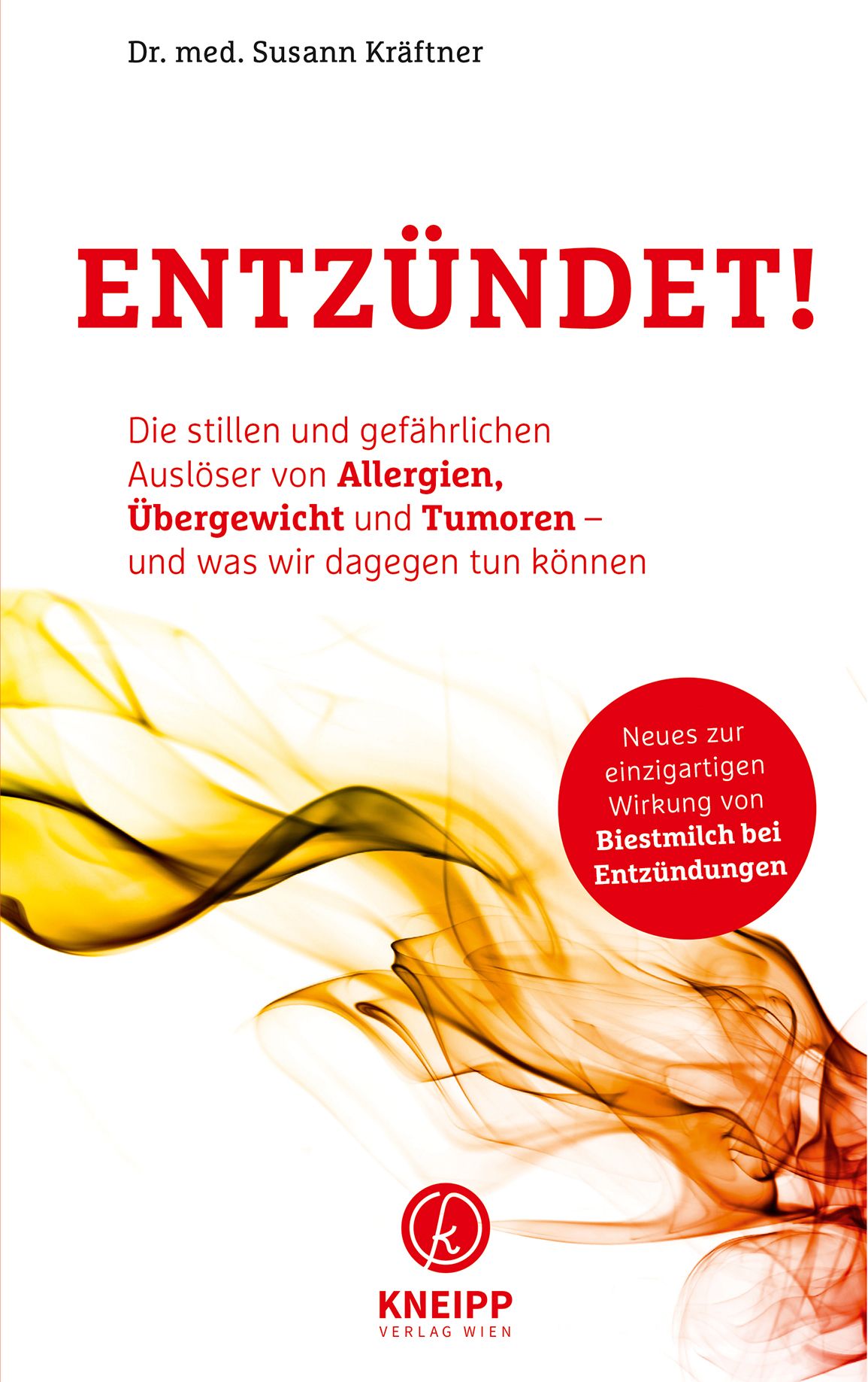 Buchcover mit Titel ENTZÜNDET! und Autorennamen. Roter Titel auf weißem Hintergrund. Kneipp Verlag Wien Logo.
