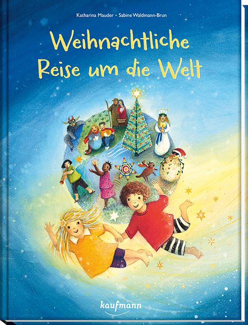 Buchcover mit Illustrationen. Titel: Weihnachtliche Reise um die Welt. Autoren: Katharina Mauder, Sabine Waldmann-Brun. Verlag: kaufmann.