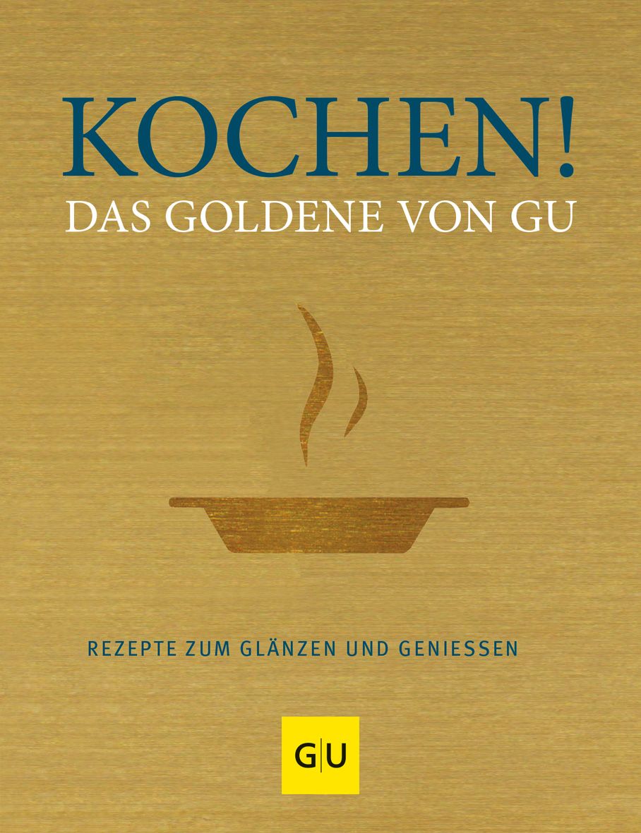 Buchcover mit Titel "KOCHEN! Das Goldene von GU". Illustration einer Schüssel mit Dampf. Untertitel: Rezepte zum Glänzen und Genießen.