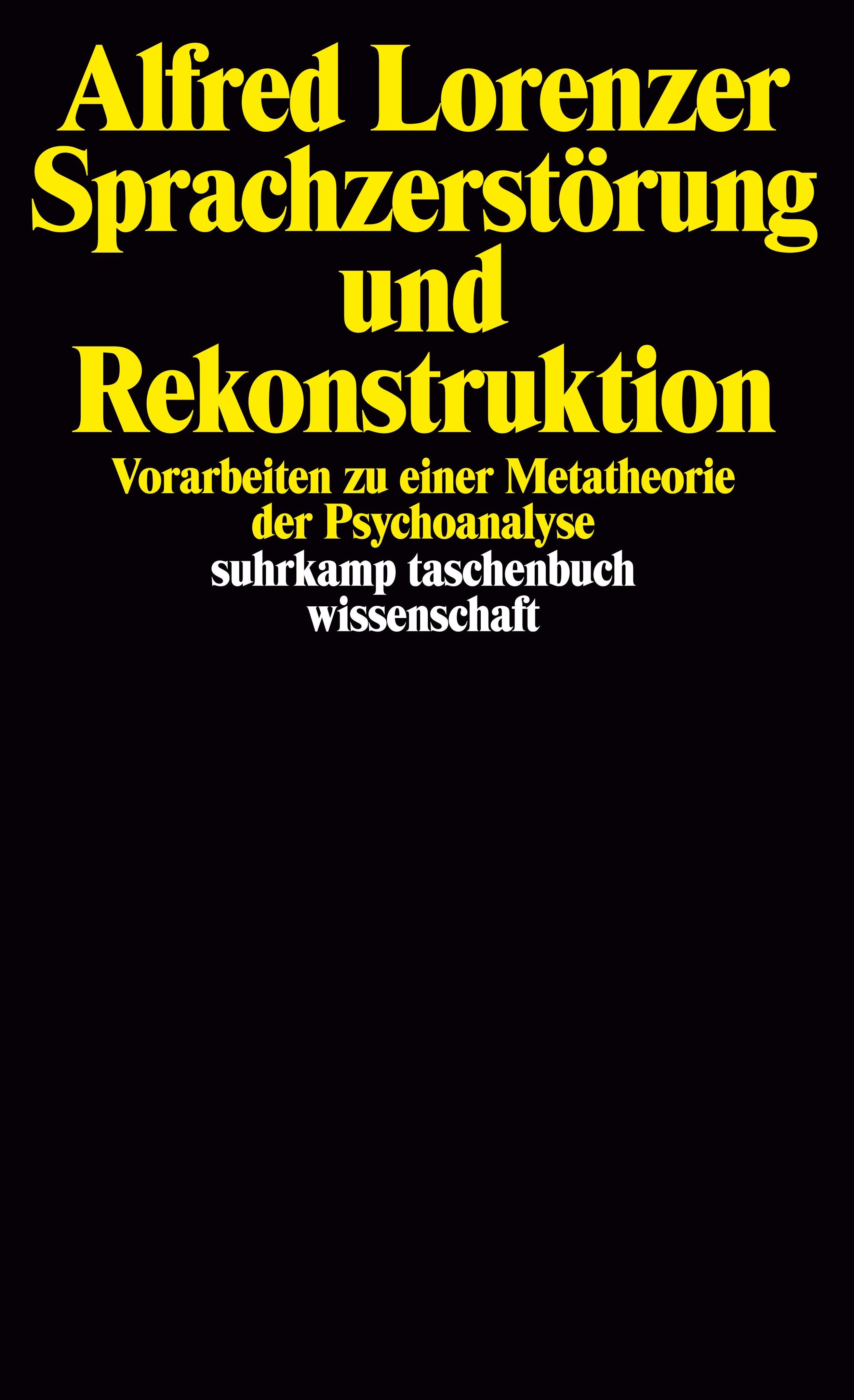 Buchcover: Alfred Lorenzer, Sprachzerstörung und Rekonstruktion. Titel in Gelb auf schwarzem Hintergrund.