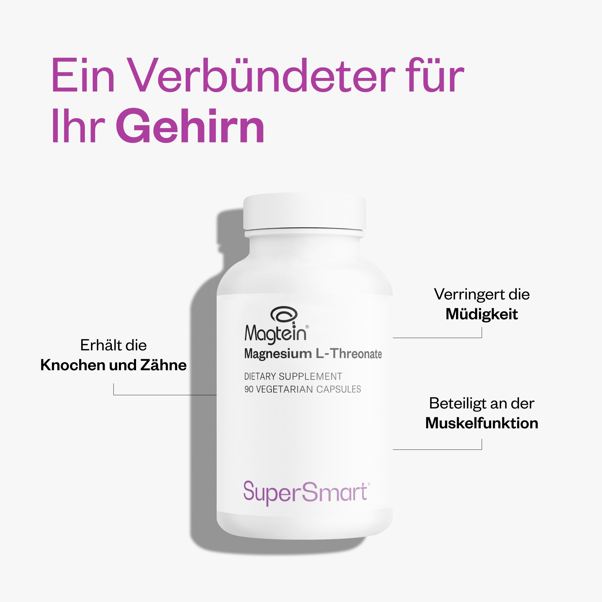 Weiße Flasche Magtein-Magnesium L-Threonat. 90 vegetarische Kapseln. SuperSmart-Logo. Text: Erhält Knochen und Zähne, Müdigkeit, Muskelfunktion.
