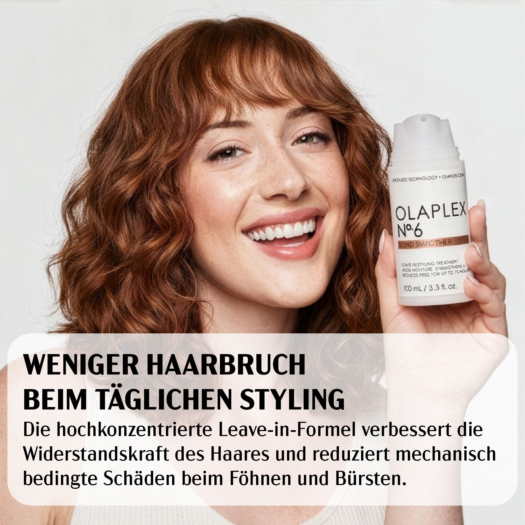 Frau mit Olaplex No. 6 Bond Smoother. Text: Weniger Haarbruch beim täglichen Styling. Leave-in-Formel für Widerstandskraft.