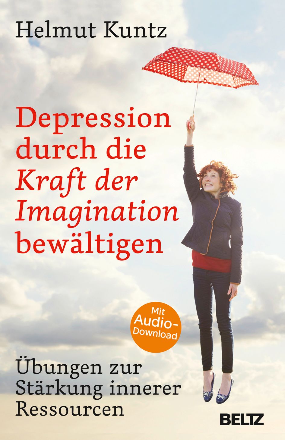Buchcover: "Depression durch die Kraft der Imagination bewältigen". Autor: Helmut Kuntz. Frau mit rotem Schirm. BELTZ-Verlag.