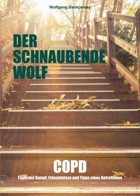 Buchcover mit Treppe. Titel: Der schnaubende Wolf. Autor: Wolfgang Bankowsky. Untertitel: COPD. Tägliche Erkenntnisse und Tipps.