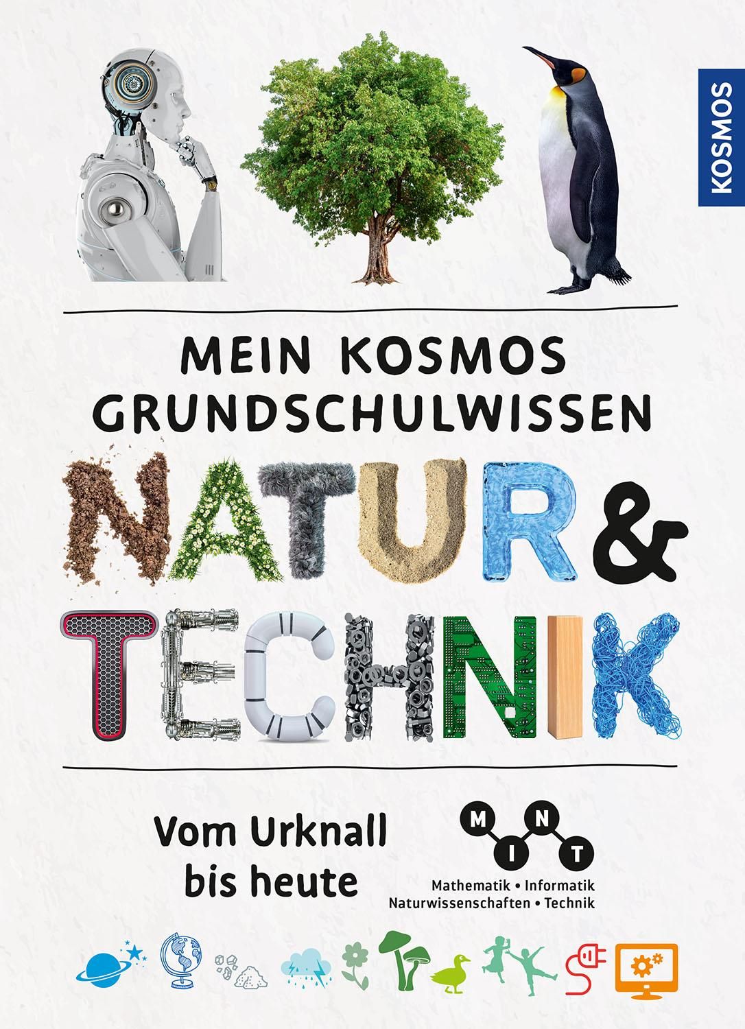 Buchcover: Mein Kosmos Grundschulwissen Natur & Technik. Titel mit Illustrationen von Roboter, Baum und Pinguin. Kosmos-Logo.