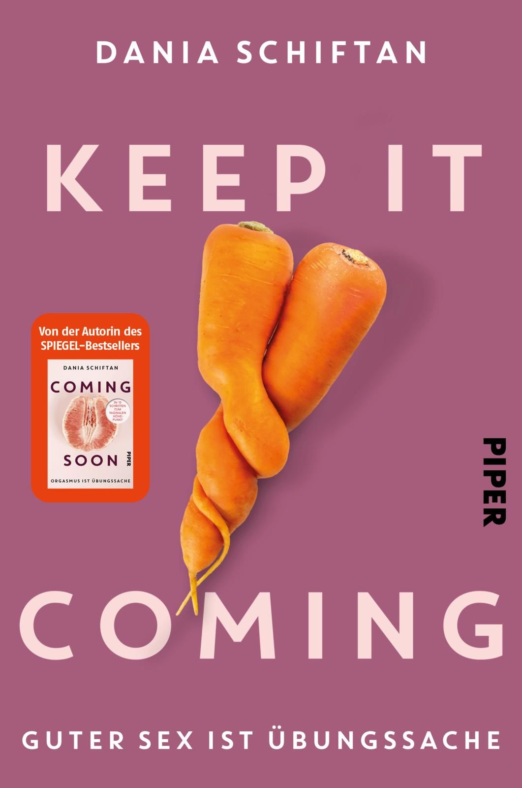 Buchcover mit Titel "Keep It Coming" und zwei Karotten. Autorin: Dania Schiftan. Verlag: Piper.