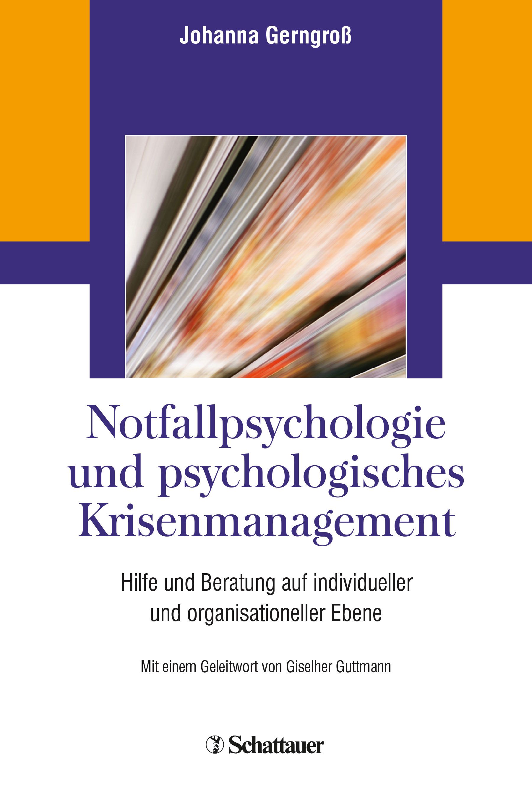 Buchcover: Notfallpsychologie und psychologisches Krisenmanagement. Autorin: Johanna Gerngroß. Verlag: Schattauer. Titel in großer Schrift.