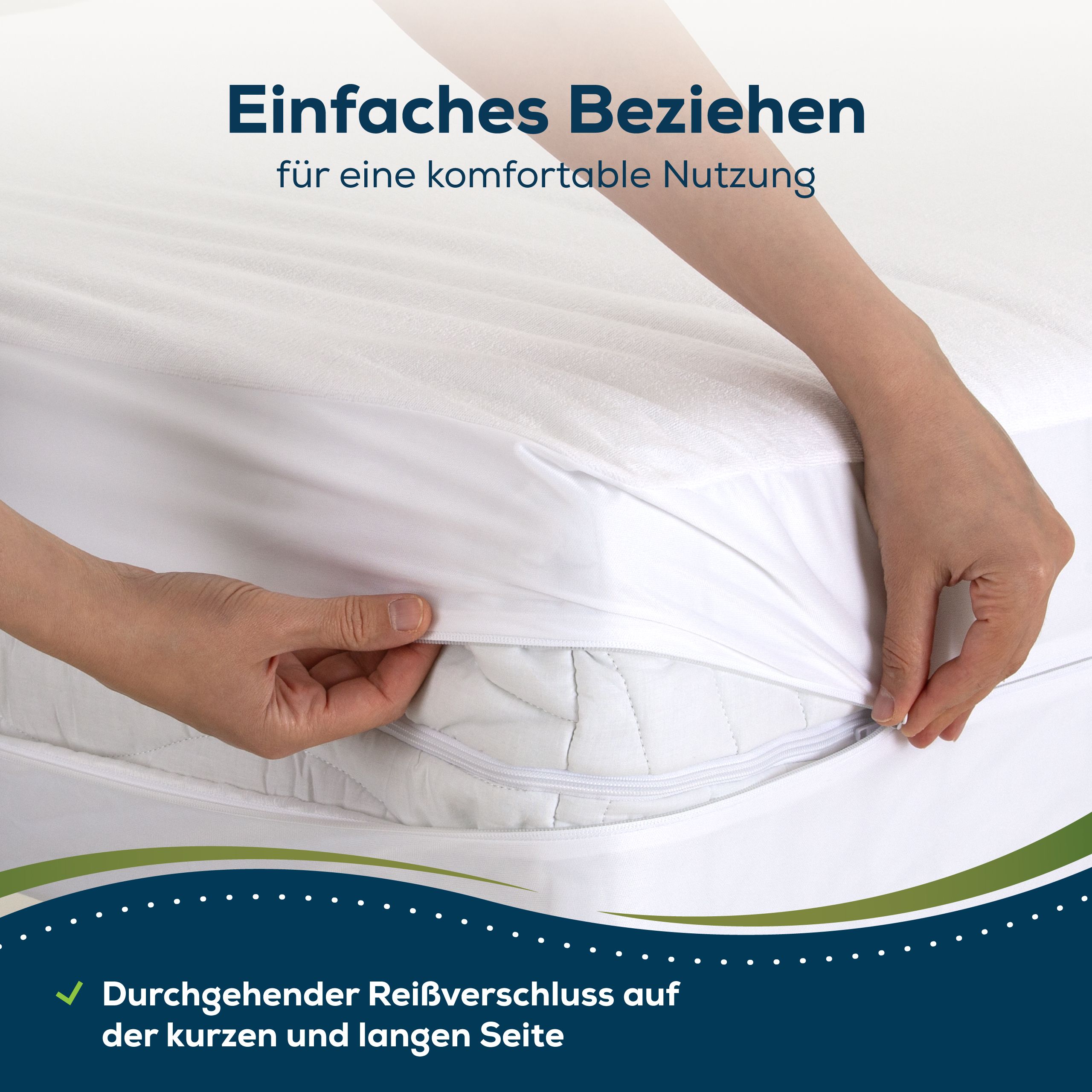 Hände ziehen Reißverschluss an weißem Matratzenbezug. Text: Einfaches Beziehen. Durchgehender Reißverschluss.