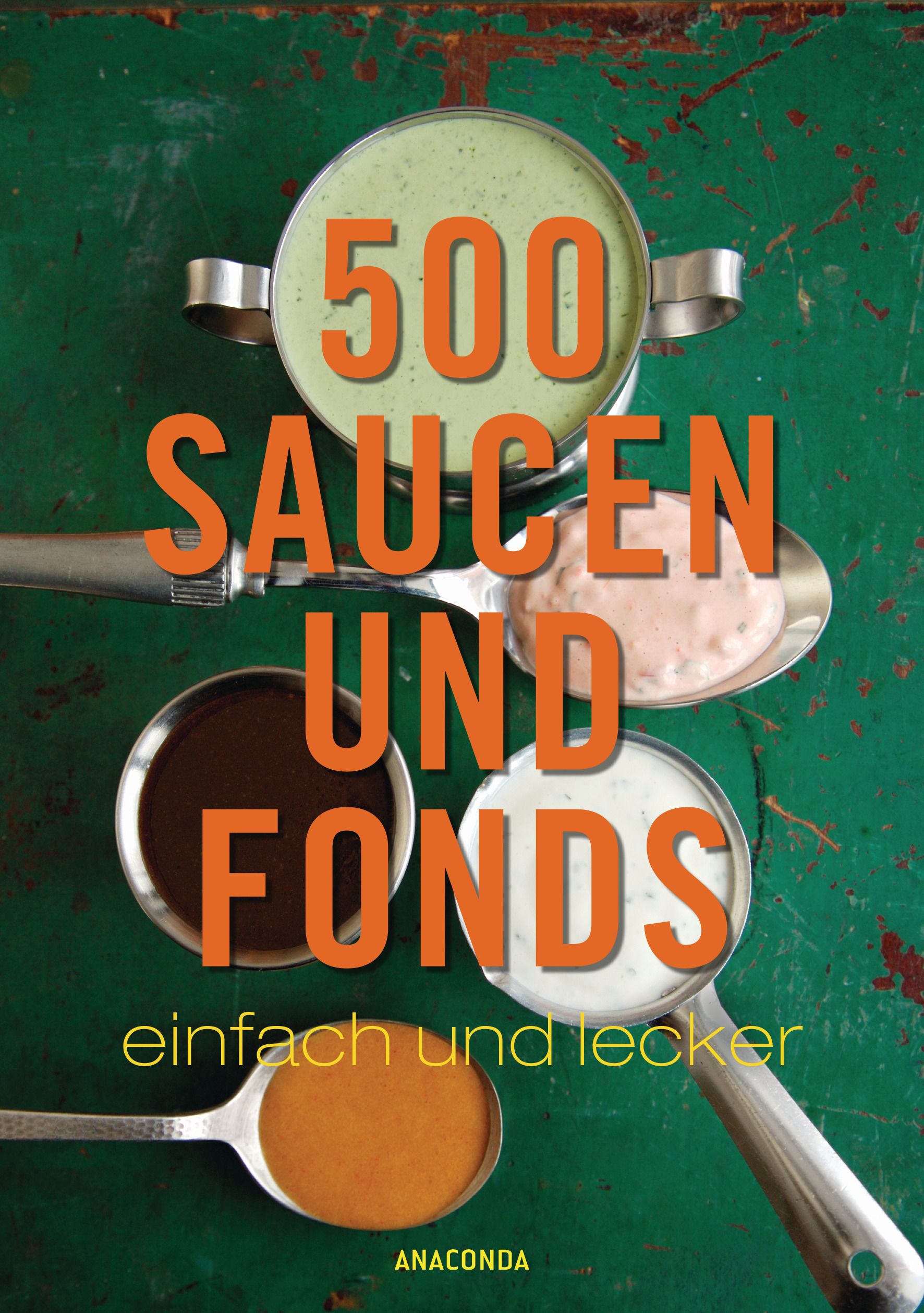 Buchcover mit Titel "500 Saucen und Fonds". Auf Löffeln verschiedene Saucen, grüne Oberfläche.