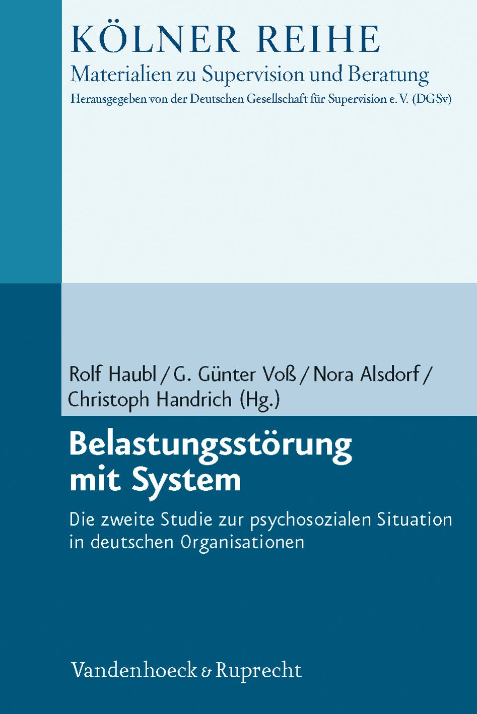 Buchcover: Belastungsstörung mit System. Autoren: Haubl, Voß, Alsdorf, Handrich. Verlag Vandenhoeck & Ruprecht. Reihe: Kölner Reihe.