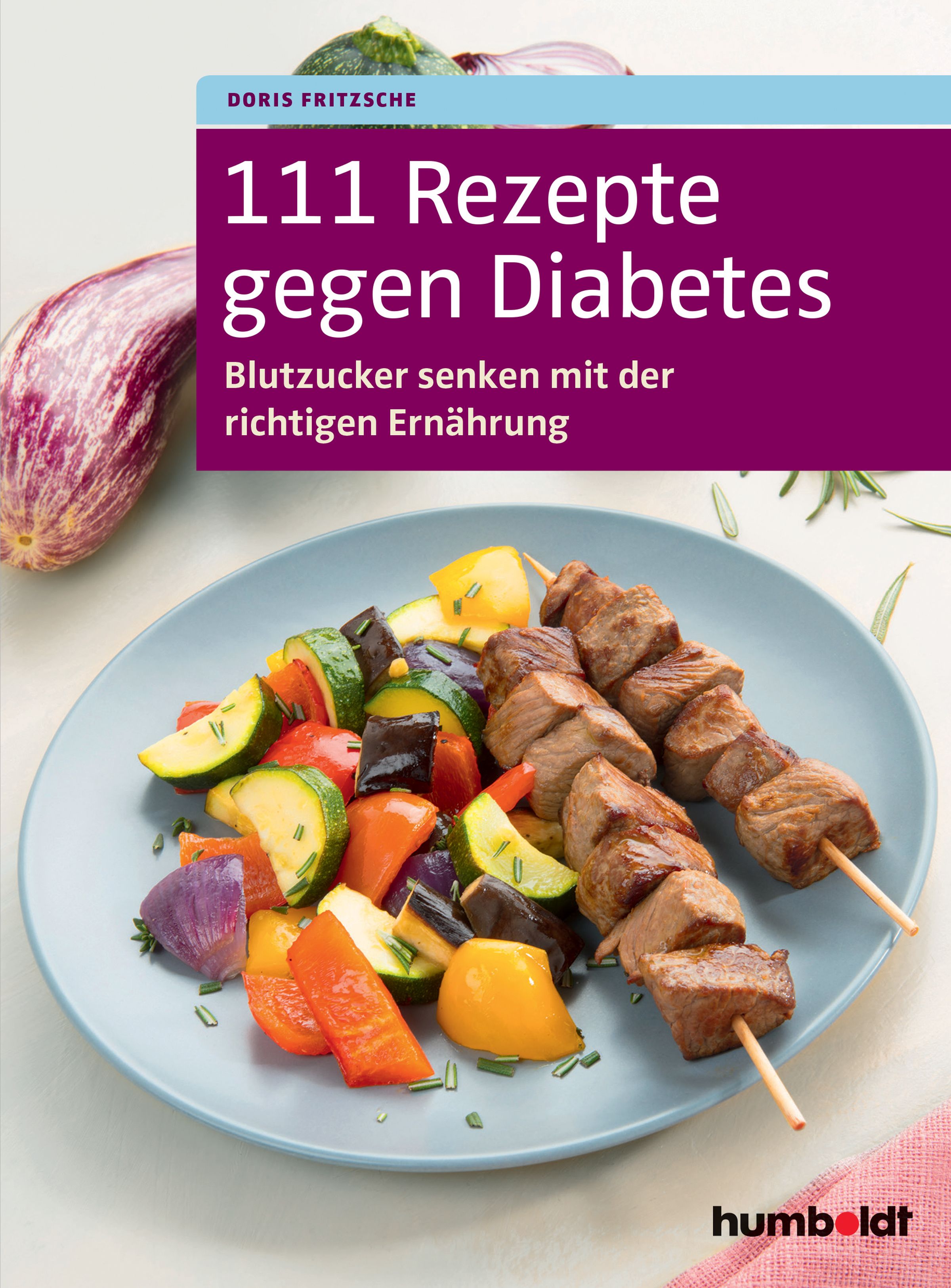 Buchcover mit Titel: 111 Rezepte gegen Diabetes. Auf dem Teller: Gemüse und Fleischspieße. Marke: humboldt.