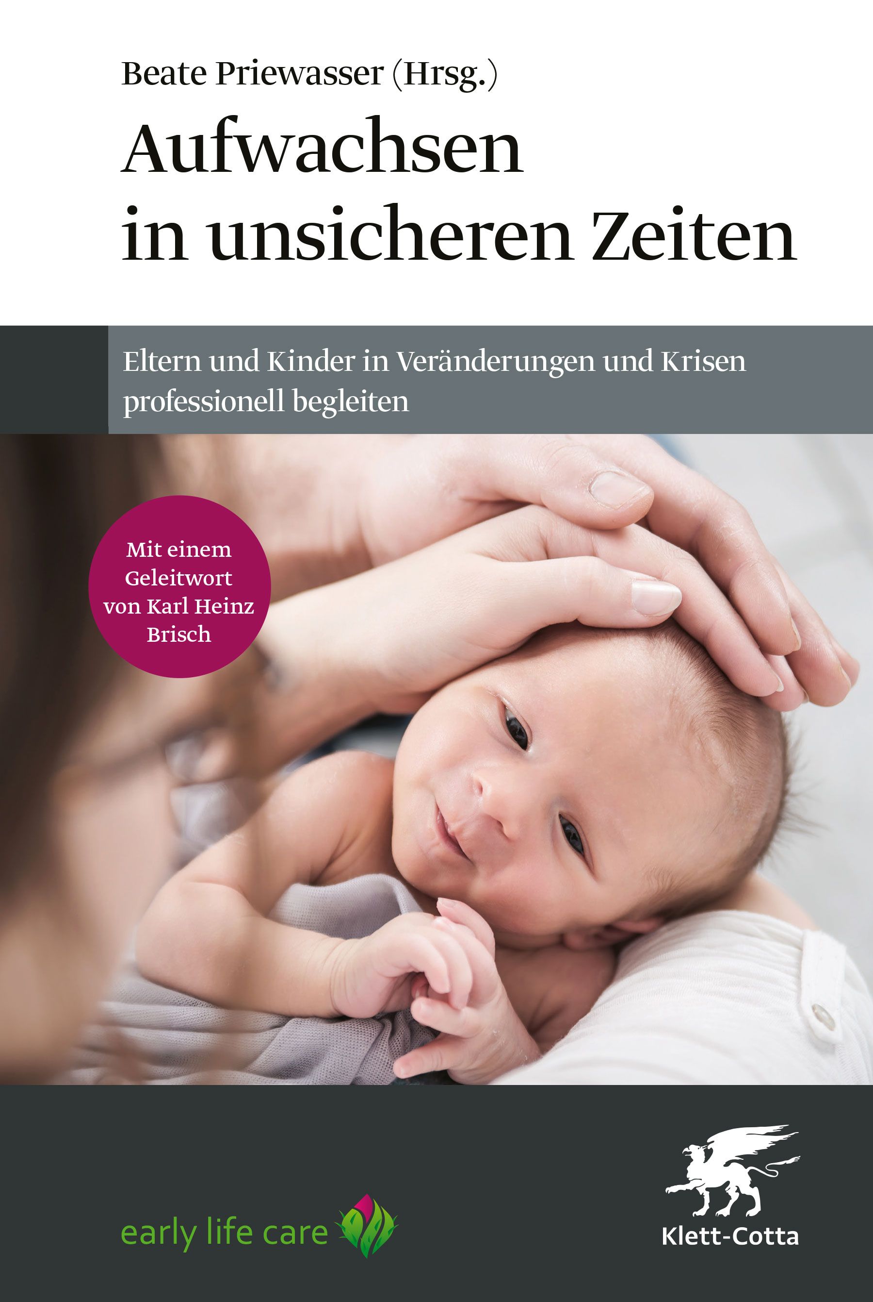 Buchcover: Aufwachsen in unsicheren Zeiten. Baby in Armen, Hände halten Kopf. Titel und Autorenangaben.