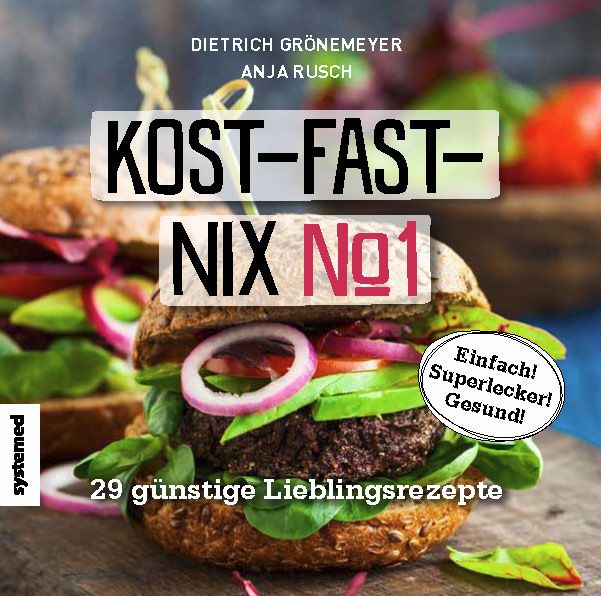 Buchcover mit Burger. Titel: KOST-FAST-NIX No.1. Autoren: Dietrich Grönemeyer, Anja Rusch. Text: 29 günstige Lieblingsrezepte. Aufkleber: Einfach! Superlecker! Gesund!