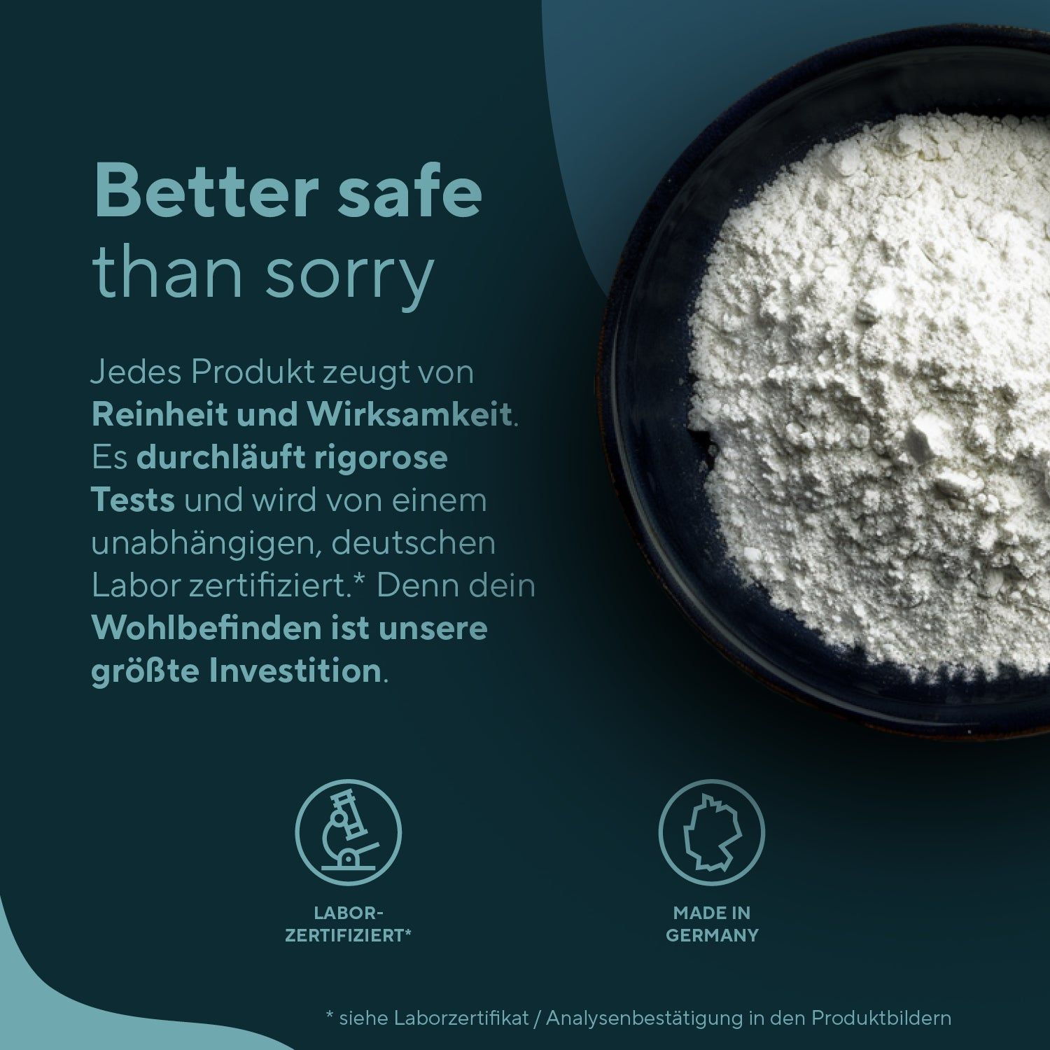 Schwarze Schale mit weißem Pulver. Text: Reinheit und Wirksamkeit durch rigorose Tests. Laborzertifiziert, Made in Germany.