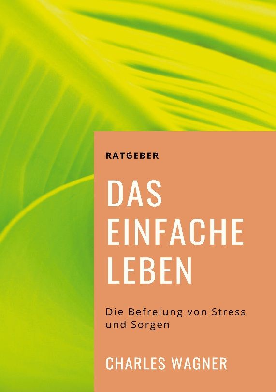Buchcover: "Das einfache Leben". Titel in Großbuchstaben auf orangefarbenem Hintergrund. Autor: Charles Wagner.