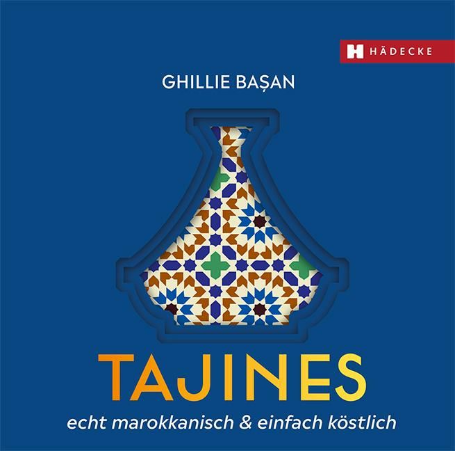 Tajines - echt marokkanisch & einfach köstlich Schmorgerichte und Eintöpfe aus dem Tontopf, orien...