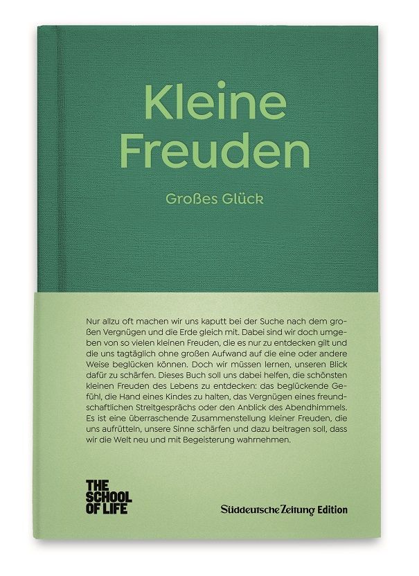 Buch mit dem Titel "Kleine Freuden - Großes Glück". Grüner Einband, Schrift in Grün. Verlag: The School of Life, Süddeutsche Zeitung Edition.