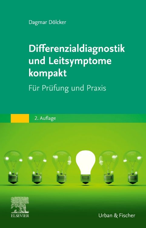 Buchcover: Differenzialdiagnostik und Leitsymptome kompakt. Autor: Dagmar Dölcker. Verlag: Urban & Fischer. 2. Auflage. Grüner Hintergrund mit Glühbirnen.