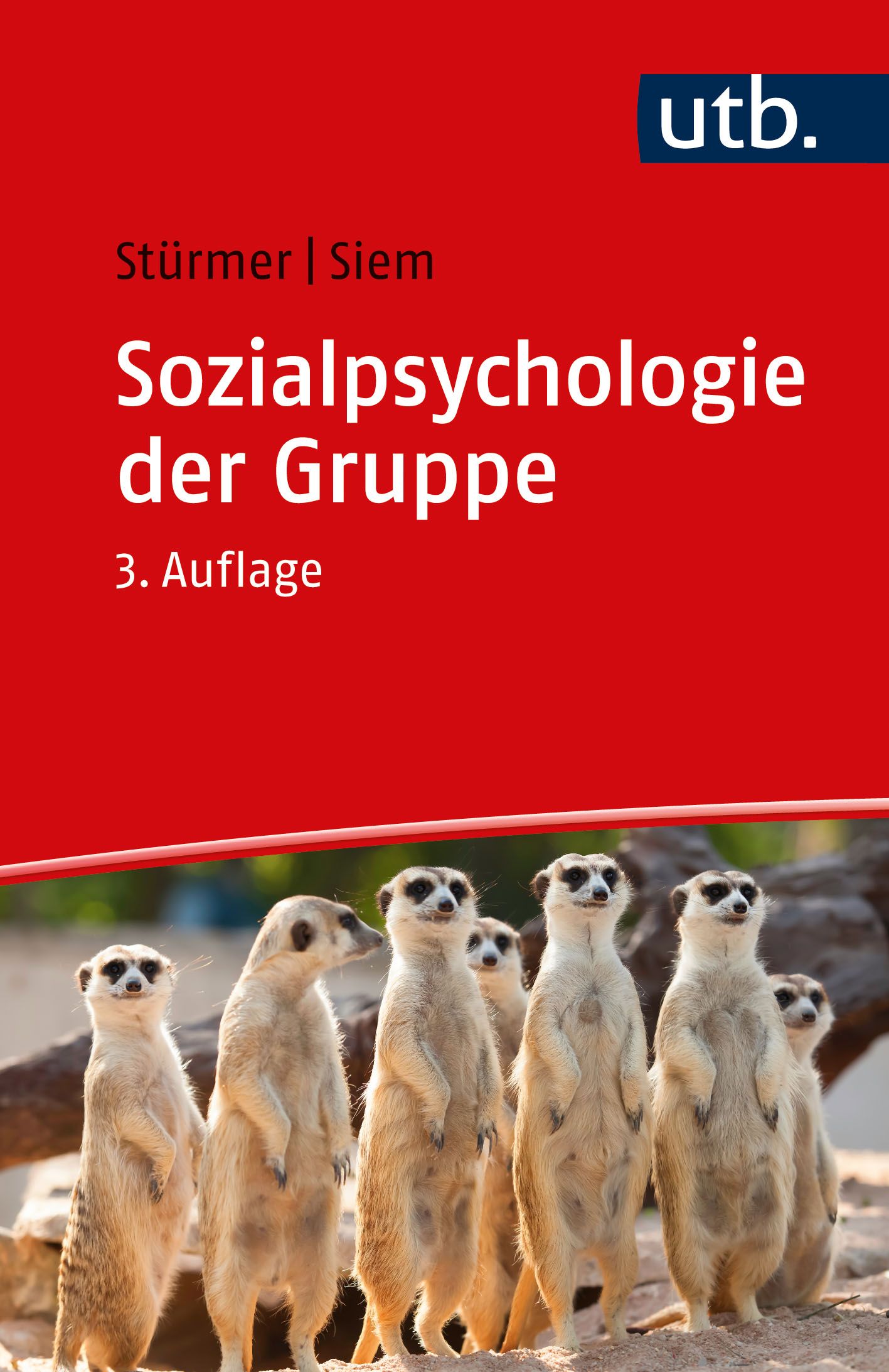 Buchcover: Sozialpsychologie der Gruppe, 3. Auflage. Autoren: Stürmer | Siem. Roter Hintergrund, Logo utb. Erdmännchen.