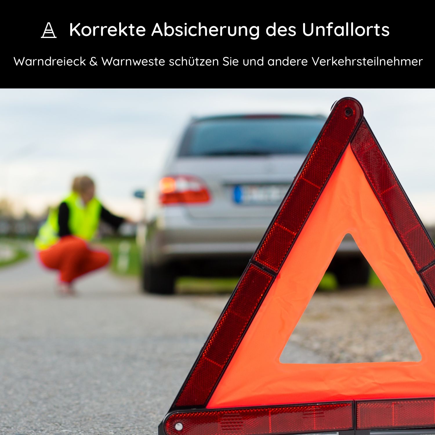 Person im gelben Warnweste kniet neben einem Auto. Rotes Warndreieck auf der Straße. Text: Korrekte Absicherung des Unfallorts.