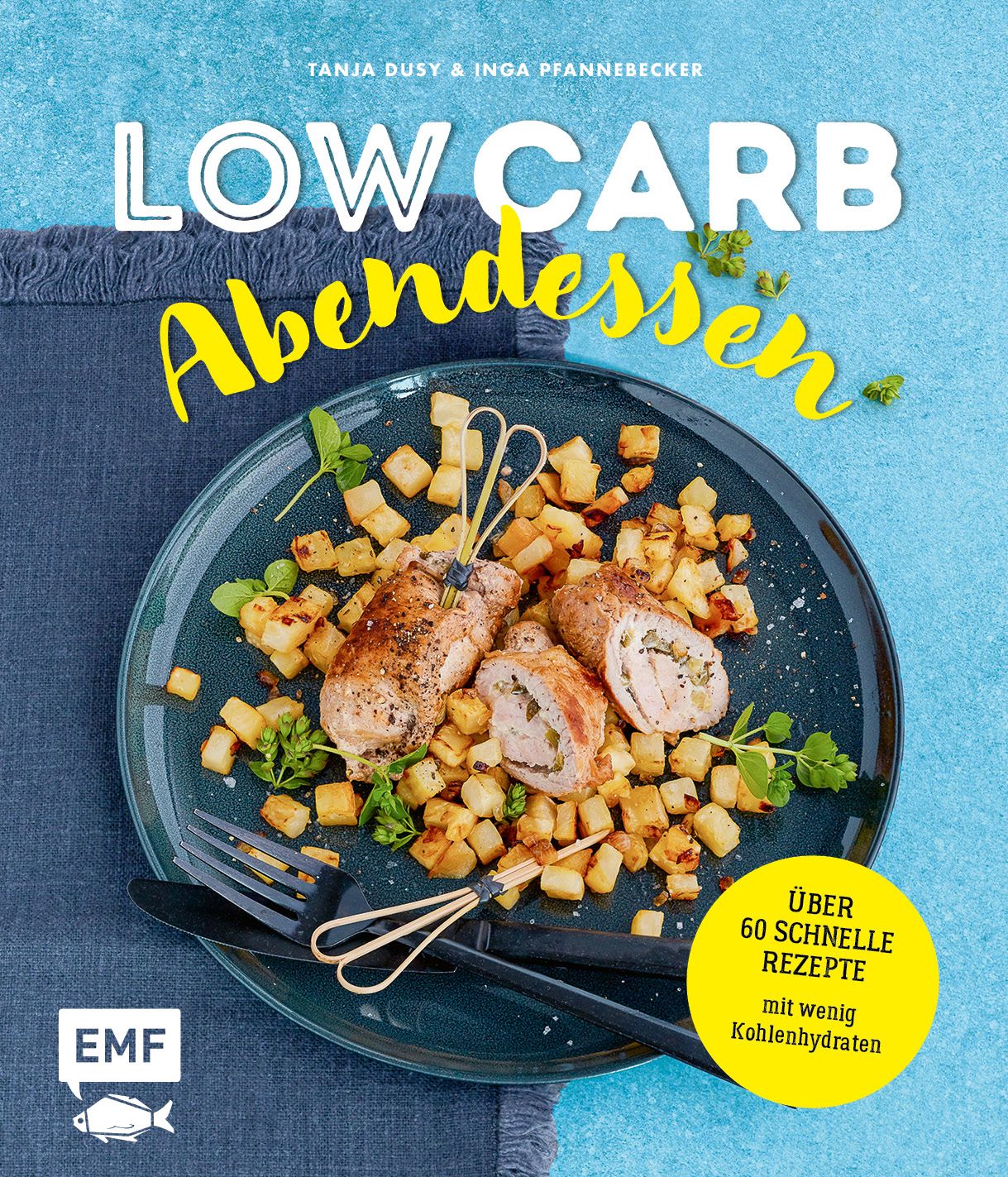 Low Carb Abendessen – Über 60 schnelle Rezepte mit wenig Kohlenhydraten