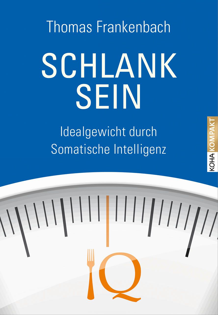 Buchcover mit Titel SCHLANK SEIN. Autor Thomas Frankenbach. Untertitel: Idealgewicht durch somatische Intelligenz. Waage-Illustration.
