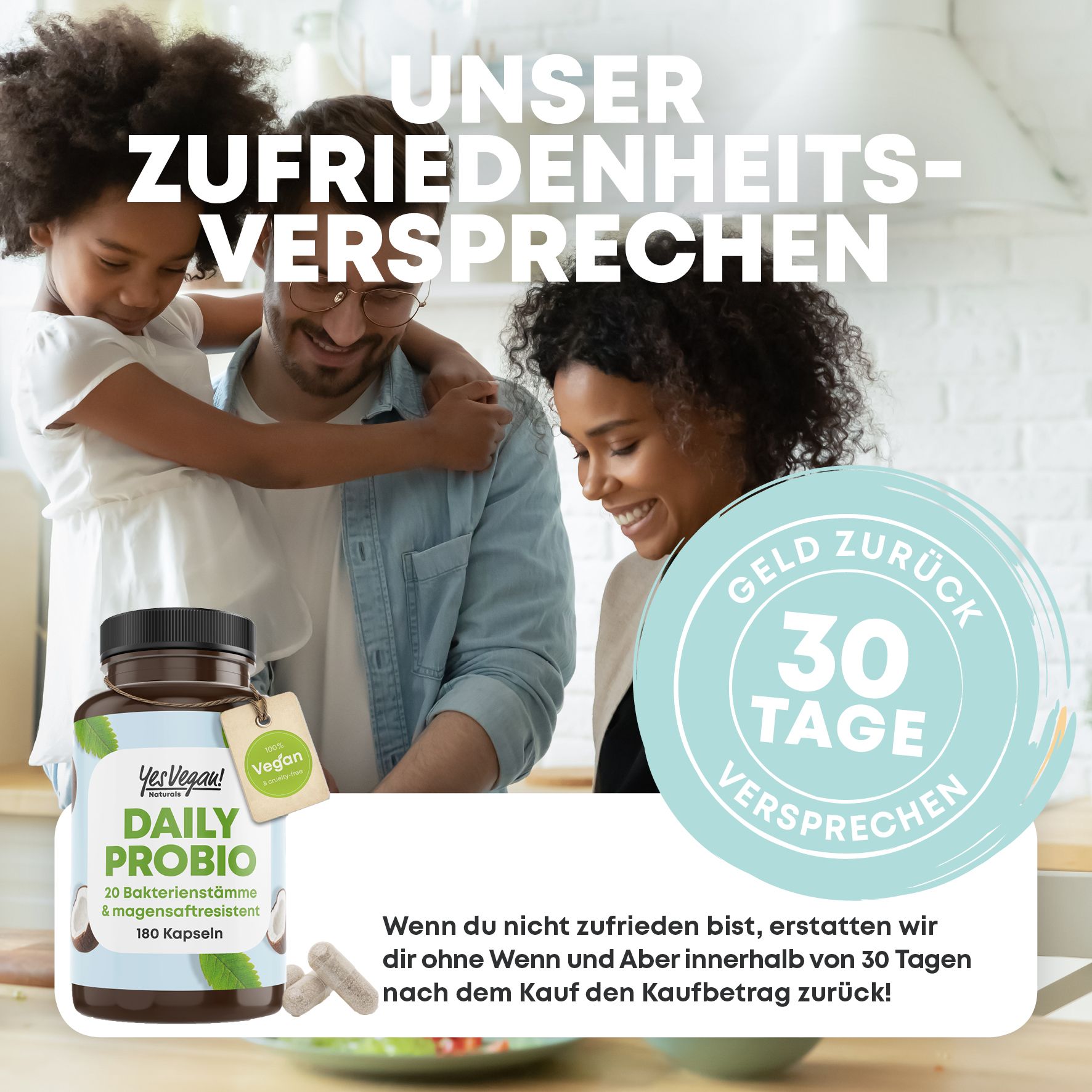 Familie in der Küche. Flasche mit Yes Vegan! Daily Probio und Kapseln. Text: Geld zurück, 30 Tage Versprechen.