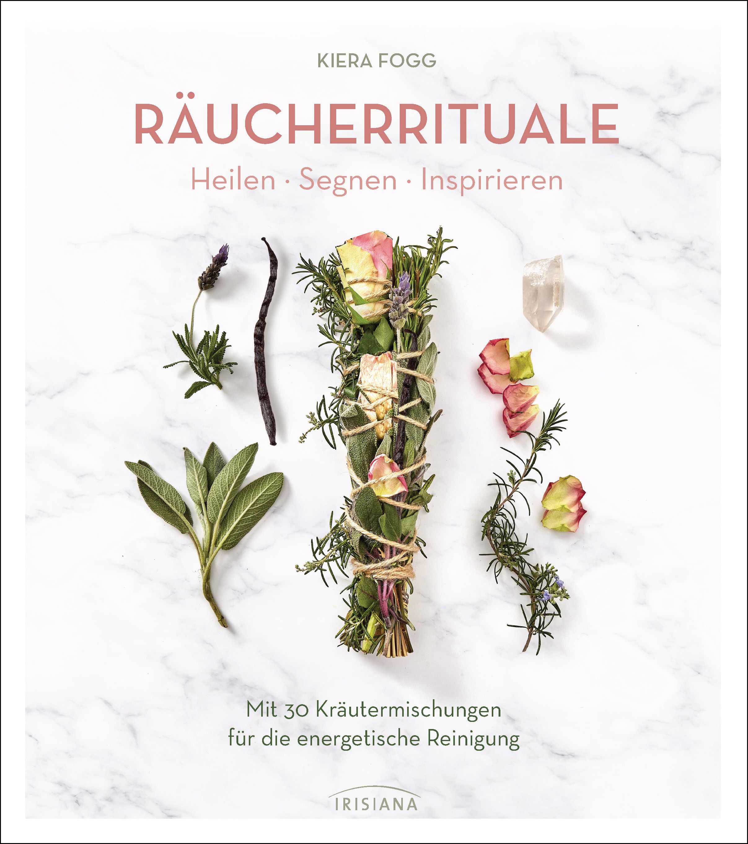 Buchcover mit Titel "Räucherrituale". Autorin Kiera Fogg. Kräuter, Blüten und Kristalle auf weißem Marmor. Text: Heilen, Segnen, Inspirieren.