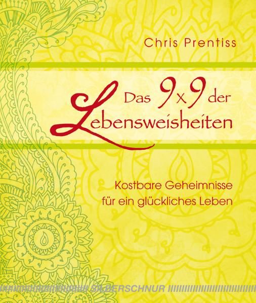 Buchcover mit Titel "Das 9x9 der Lebensweisheiten" von Chris Prentiss. Gelber Hintergrund mit floralen Mustern und roter Schrift.