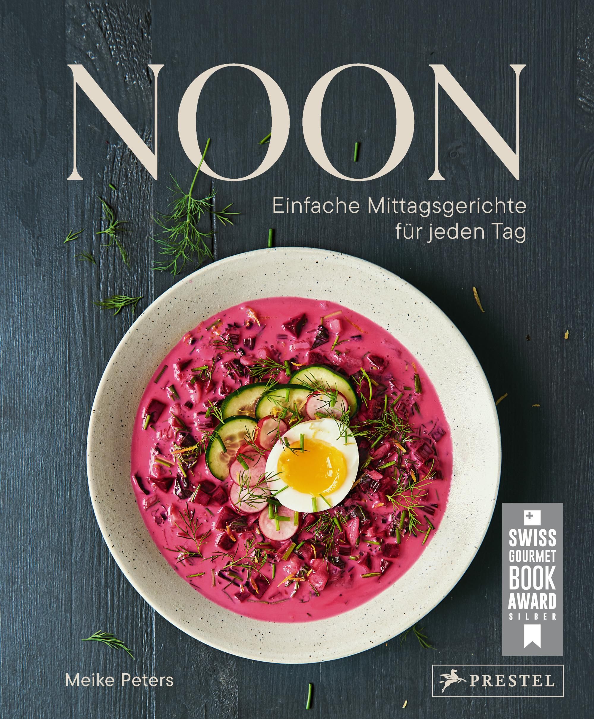 Noon Einfache Mittagsgerichte für jeden Tag. Das Lunch-Kochbuch - Swiss Gourmet Book Award 2024 S...