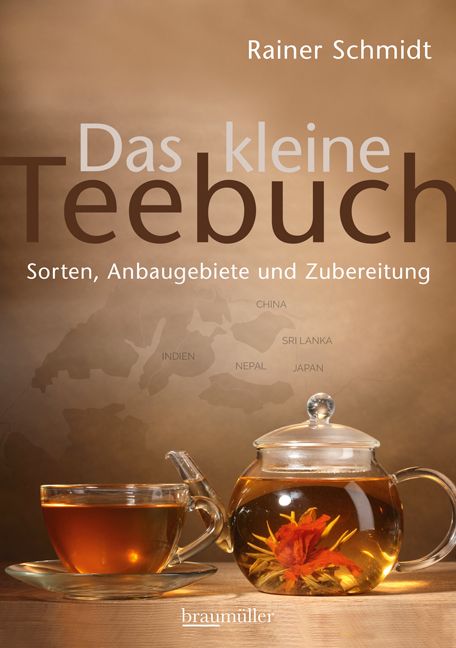 Buchcover: "Das kleine Teebuch" von Rainer Schmidt. Titel, Untertitel, Teetasse und Kanne mit Blüte. Braumüller-Logo.